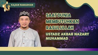 Download lagu Saat Dunia Membutuhkan Rasulullah | Ustadz Akbar Nazary Muhammad | Dakwah Islam ID mp3