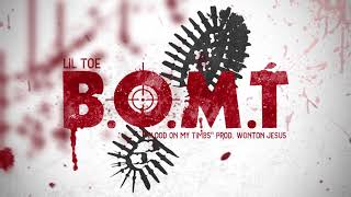 LIL TOE - BLOOD ON MY TIMBS (B.O.M.T) AUDIO