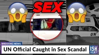 UN Official Caught in Sex Scandal