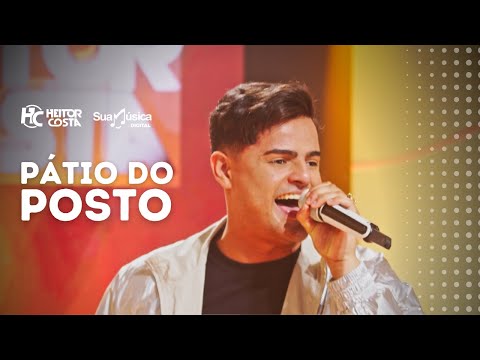 Heitor Costa - Pátio do Posto (Vídeo Oficial)