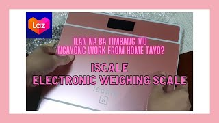 ISCALE ELECTRONIC WEIGHING SCALE DIGITAL WEIGHING SCALE PANG CHECK NG TIMBANG NGAYONG WORK FROM HOME