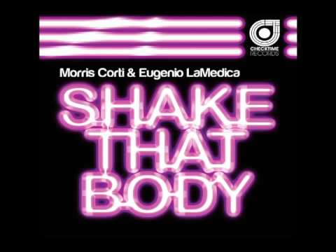 Shake That Body (Original Radio Edit)  - Morris Corti & Eugenio LaMedica