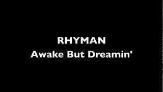 RHYMAN - Awake But Dreamin&#39;