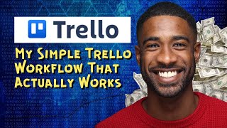 My Simple Trello Workflow That Actually Works