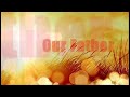 OUR FATHER With Lyrics By Don Moen Official Music Video