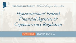 Click to play: Hyperextension? Federal Financial Agencies & Cryptocurrency Regulation