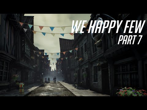 We Happy Few - Part 7