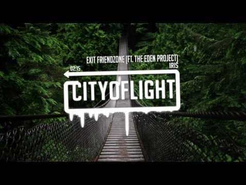 Exit Friendzone ft. The Eden Project - Iris [COL Release]
