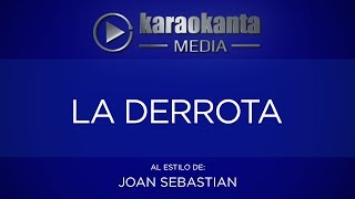 Karaokanta - Joan Sebastian - La derrota