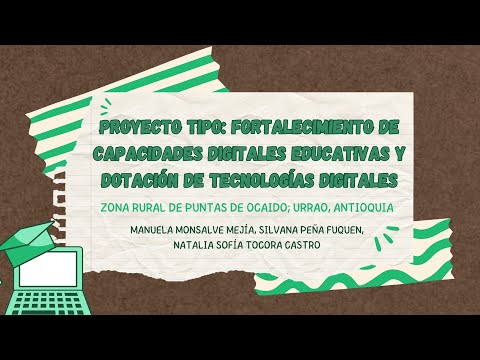 Proyecto Tipo Fortalecimiento de Capacidades Digitales en Urrao Antioquia (Monsalve, Peña, Tocora)
