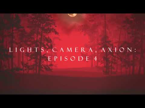 Lights, Camera, AXION: Episode 4 recap