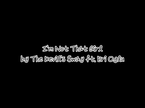 I'm Not That Girl by The Devil's Sway ft. Bri Oglu 가사 한글번역/해석