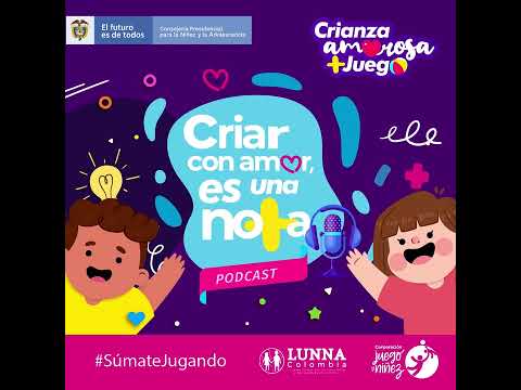 Podcast ¡Criar con amor es una nota! 2022