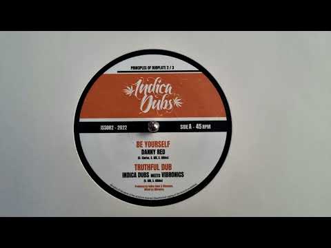 Be Yourself - Danny Red / Thruthful Dub - Indica Dubs Meets Vibronics    Indica Dubs – ISS082 A