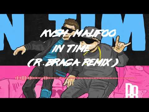 Kvsh, Malifoo - In Time (R.Braga Remix)