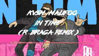 Kvsh, Malifoo - In Time (R.Braga Remix)