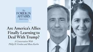 Philip Gordon and Mara Karlin: Are America's Allies Finally Learning to Deal With Trump?