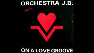 Orchestra J.B. - On a love groove "Big Mix"