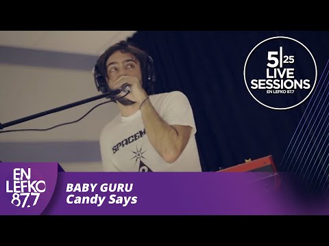 525 Live Sessions : Baby Guru - Candy Says | En Lefko 87.7