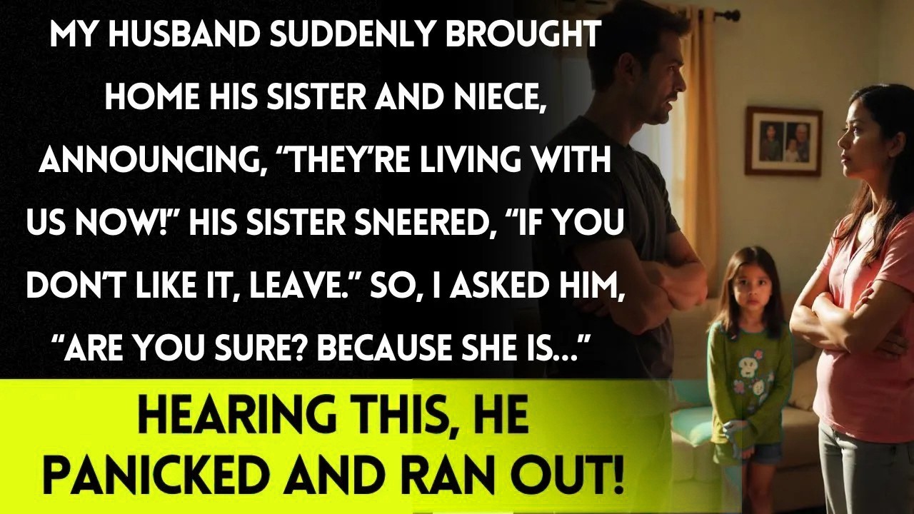 My Husband Moved His Sister In, But When I Said, 'But She is   ' He Panicked!