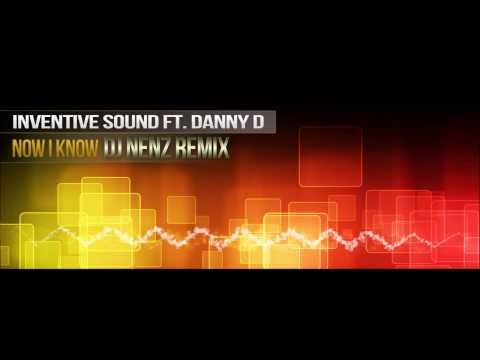 Inventive Sound ft. Danny D - Now I Know (DJ NenZ Remix)