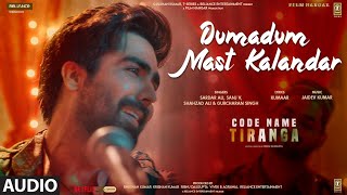 Dumadum Mast Kalandar (Audio) Code Name Tiranga |Harrdy, Parineeti, Jaidev, Kumaar, Sardar A, Sanj V