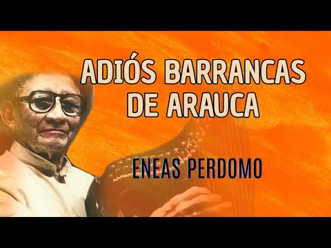 Adiós Barrancas De Arauca - Eneas Perdomo | Video Letra | Música Llanera