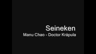 Seineken - Manu Chao &amp; Dr Krapula