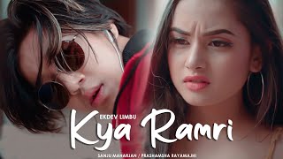 Ekdev Limbu- "Kya Ramri" [Official Video] | Sanju Maharjan |
