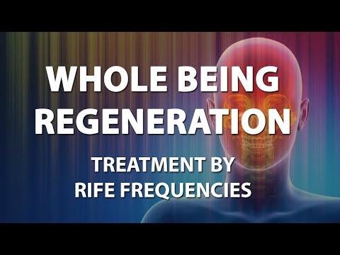 Whole Being Regeneration - RIFE Frequencies Treatment - Energy & Quantum Medicine with Bioresonance