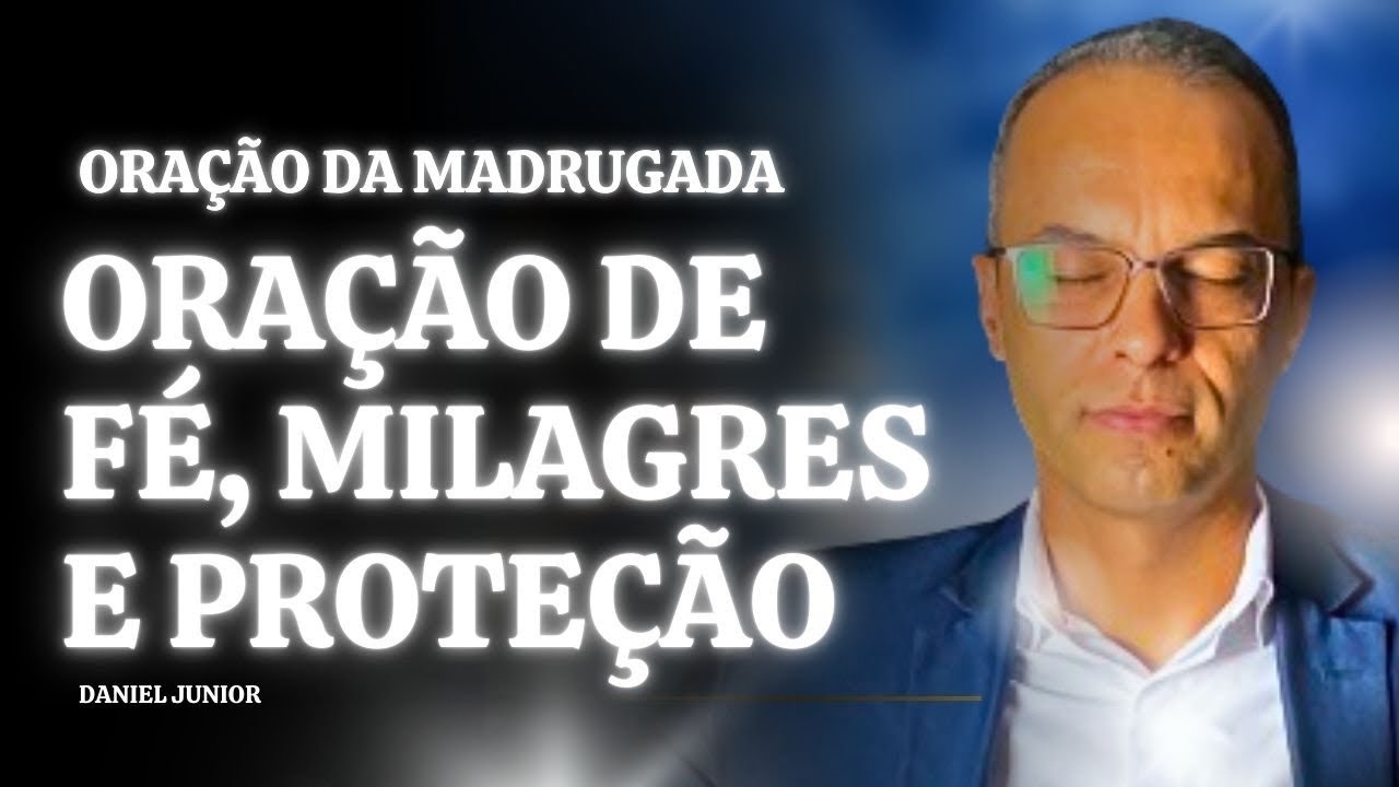 Fé, Milagres, Proteção no Salmo 91 | Oração da Madrugada @danieljuniorcps