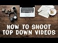 How To Shoot TOP DOWN Videos - Easy DIY Overhead Camera Rig!