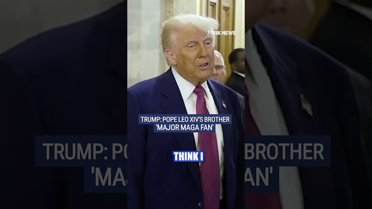 Trump boasts Pope Leo XIV's brother is a 'MAGA fan' #foxnews #news #us #popeleoxiv #trump #shorts