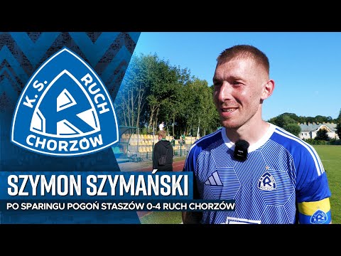 Szymon Szymański po sparingu Pogoń Staszów 0-4 Ruch Chorzów (05.07.2025)