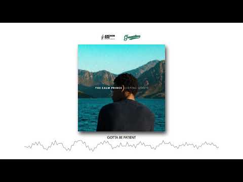 The Calm Prince - Gotta Be Patient
