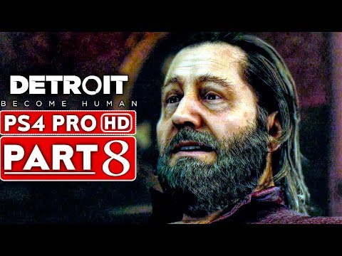 DETROIT BECOME HUMAN Gameplay Walkthrough Part 8 [1080p HD PS4 PRO] - No Commentary