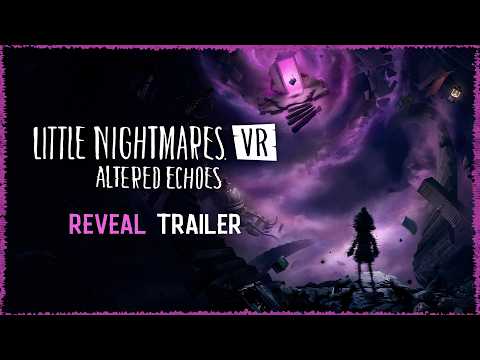 [Français] Little Nightmares VR: Altered Echoes - Reveal Trailer