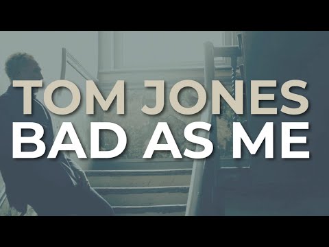 Videoclip de Bad As Me — Tom Jones