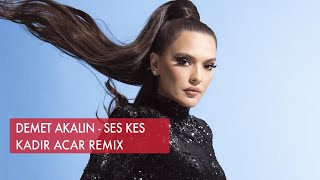 Emrah Karaduman - Ses Kes Feat Demet Akalın (Kadir ACAR Remix)