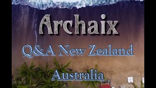 Archaix New Zealand & Australia Conference Q&A