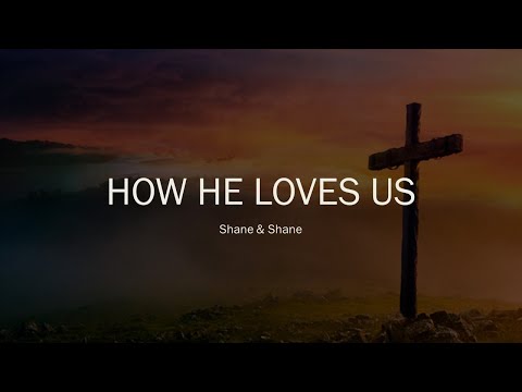 How He Loves Us