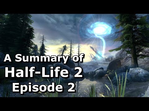 Half-Life 2 Episode 2 Summarised