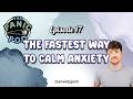 The Panic Pod Episode 17: The Fastest Way To Calm Anxiety