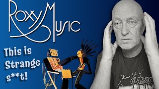 Roxy Music: ...  Blow Up Dolls & The Bogus Man.... This is some Strange S**t?