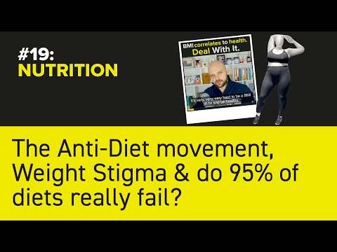 #19: NUTRITION - The Anti-Diet movement, Weight Stigma & do 95% of diets really fail?