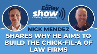The Earley Show: Nick Mendez Reveals The Keys To Fast-Tracking Law Firm Growth