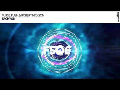 M.I.K.E.  Push vs Robert Nickson - Tachyon (Original Mix)