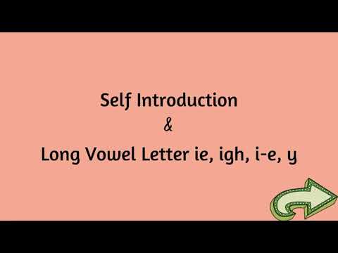 Self Introduction & Long Vowel Letter ie/i-e/igh/y