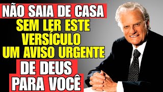 👉 NÃO SAIA DE CASA SEM LER ESTE VERSÍCULO – UM AVISO URGENTE DE DEUS PARA VOCÊ - Billy Graham