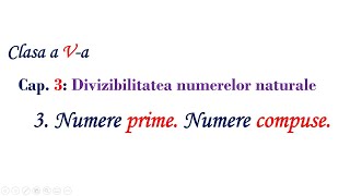 Clasa V Numere prime Numere compuse